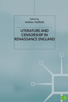 Literature and Censorship in Renaissance England