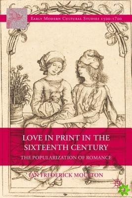 Love in Print in the Sixteenth Century
