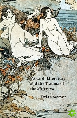 Lyotard, Literature and the Trauma of the differend