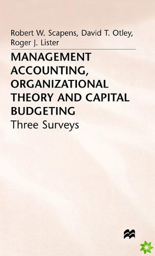 Management Accounting, Organizational Theory and Capital Budgeting: 3Surveys