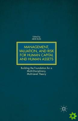 Management, Valuation, and Risk for Human Capital and Human Assets