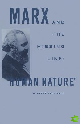 Marx and the Missing Link: Human Nature