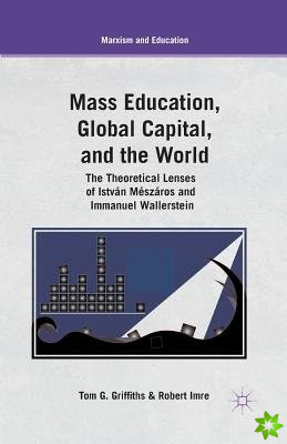 Mass Education, Global Capital, and the World
