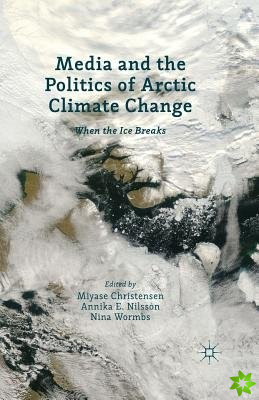 Media and the Politics of Arctic Climate Change