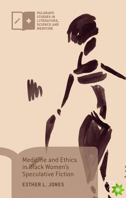 Medicine and Ethics in Black Women's Speculative Fiction