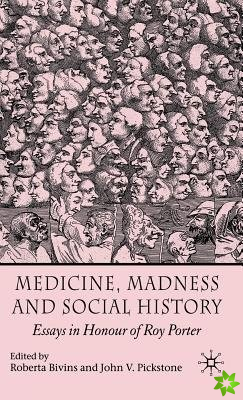 Medicine, Madness and Social History