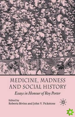 Medicine, Madness and Social History