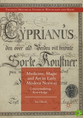 Medicine, Magic and Art in Early Modern Norway