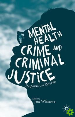 Mental Health, Crime and Criminal Justice