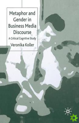 Metaphor and Gender in Business Media Discourse