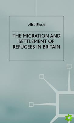 Migration and Settlement of Refugees in Britain
