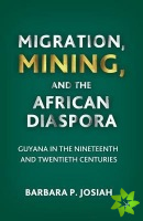 Migration, Mining, and the African Diaspora