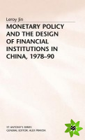 Monetary Policy and the Design of Financial Institutions in China,1978-90