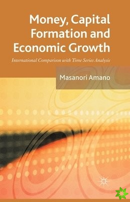 Money, Capital Formation and Economic Growth