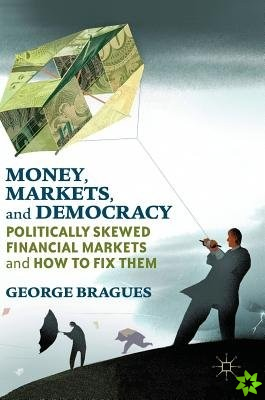 Money, Markets, and Democracy