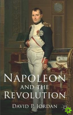 Napoleon and the Revolution