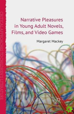 Narrative Pleasures in Young Adult Novels, Films and Video Games