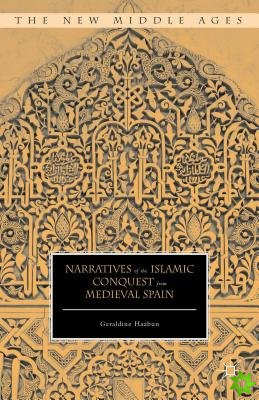 Narratives of the Islamic Conquest from Medieval Spain
