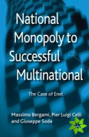National Monopoly to Successful Multinational: the case of Enel