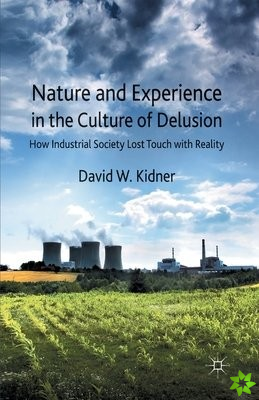 Nature and Experience in the Culture of Delusion