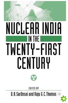 Nuclear India in the Twenty-First Century