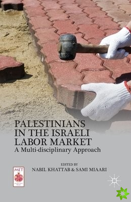 Palestinians in the Israeli Labor Market