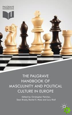 Palgrave Handbook of Masculinity and Political Culture in Europe