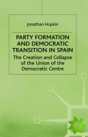 Party Formation and Democratic Transition in Spain