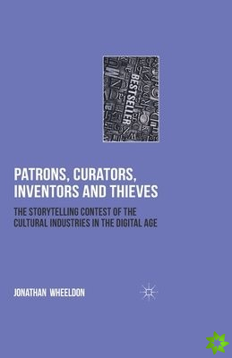 Patrons, Curators, Inventors and Thieves
