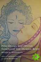 Perceiving the Divine through the Human Body