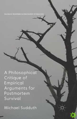 Philosophical Critique of Empirical Arguments for Postmortem Survival