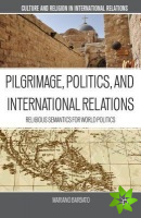 Pilgrimage, Politics, and International Relations