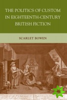 Politics of Custom in Eighteenth-Century British Fiction