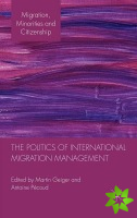 Politics of International Migration Management