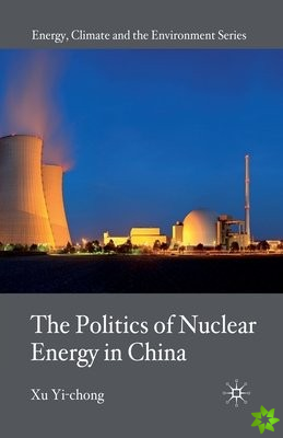 Politics of Nuclear Energy in China