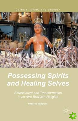 Possessing Spirits and Healing Selves