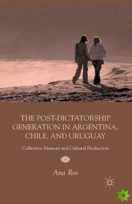 Post-Dictatorship Generation in Argentina, Chile, and Uruguay