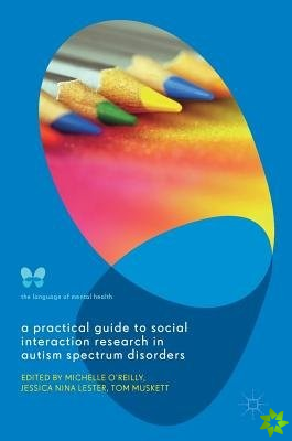 Practical Guide to Social Interaction Research in Autism Spectrum Disorders