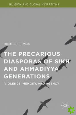 Precarious Diasporas of Sikh and Ahmadiyya Generations