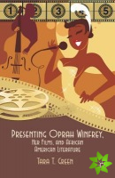 Presenting Oprah Winfrey, Her Films, and African American Literature