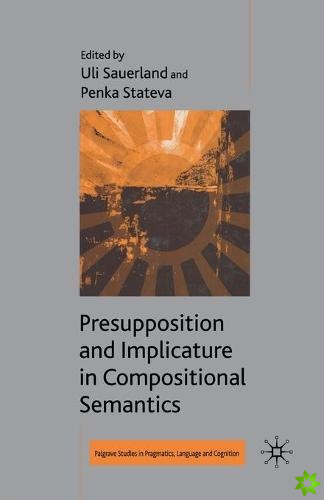 Presupposition and Implicature in Compositional Semantics