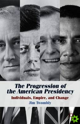 Progression of the American Presidency