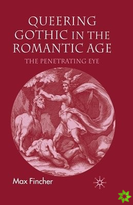 Queering Gothic in the Romantic Age