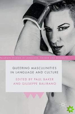 Queering Masculinities in Language and Culture