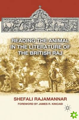 Reading the Animal in the Literature of the British Raj
