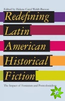 Redefining Latin American Historical Fiction
