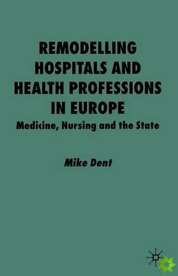 Remodelling Hospitals and Health Professions in Europe