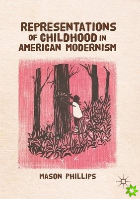 Representations of Childhood in American Modernism