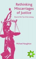 Rethinking Miscarriages of Justice