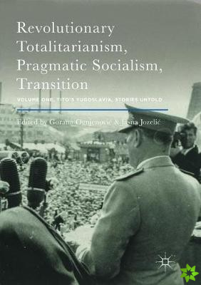 Revolutionary Totalitarianism, Pragmatic Socialism, Transition